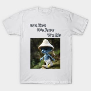 smurf cat blue we live we love we lie meme T-Shirt